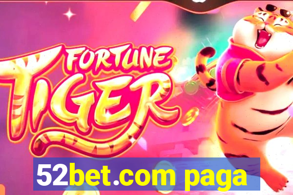 52bet.com paga